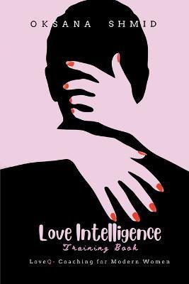 Love Intelligence - Oksana Shmid
