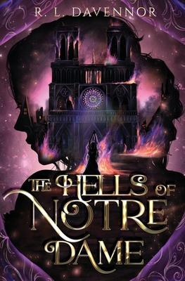 The Hells of Notre Dame: A Steamy Sapphic Retelling - R. L. Davennor