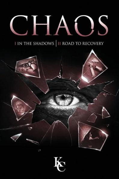 Chaos: I In the Shadows Chaos II Road to Recovery - Kc