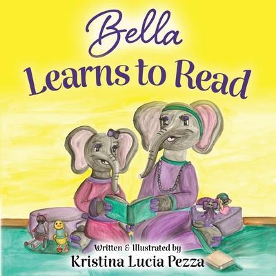 Bella Learns to Read: The Bella Lucia Series, Book 3 - Kristina Lucia Pezza