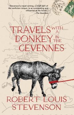 Travels with a Donkey in the Cévennes (Warbler Classics Annotated Edition) - Robert Louis Stevenson