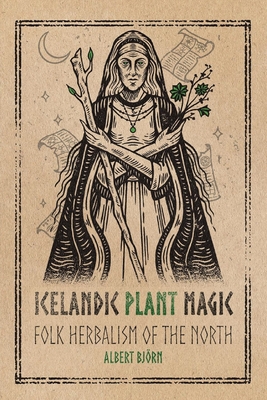 Icelandic Plant Magic - Albert Bjorn