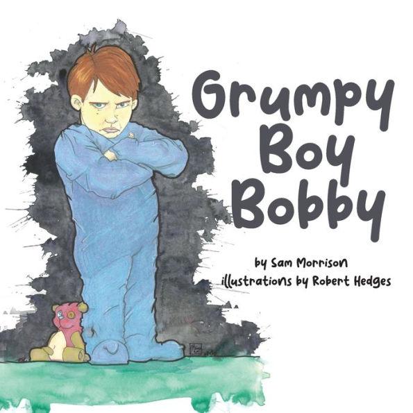 Grumpy Boy Bobby - Sam Morrison