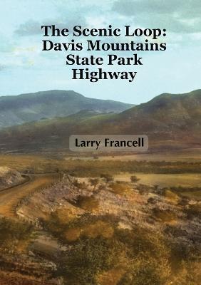 The Scenic Loop: Davis Mountains State Park Highway - Larry Francell
