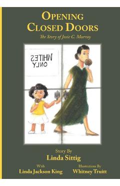 Coperta cărții 'Opening Closed Doors: The Story of Josie Murray - Linda Sittig'