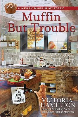 Muffin But Trouble - Victoria Hamilton