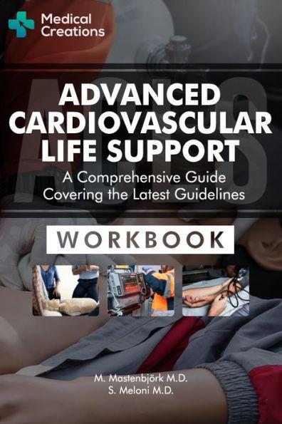 Advanced Cardiovascular Life Support (ACLS) - A Comprehensive Guide Covering the Latest Guidelines: Workbook - M. Mastenbjörk