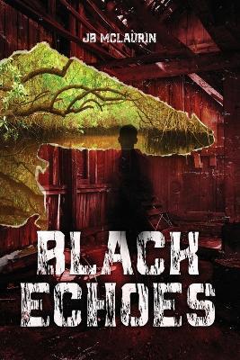 Black Echoes - J. B. Mclaurin