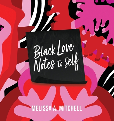 BLACK LOVE NOTES to Self - Melissa Mitchell