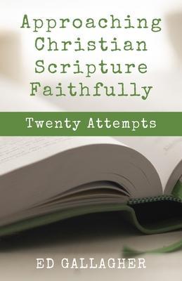 Approaching Christian Scripture Faithfully - Edmon L. Gallagher
