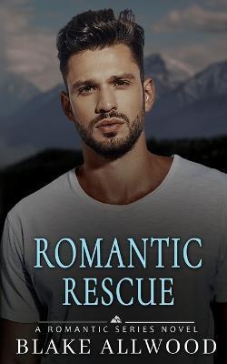 Coperta cărții 'Romantic Rescue - Blake Allwood'