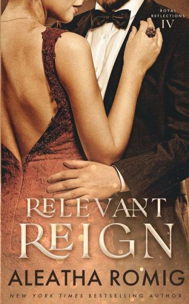 Relevant Reign - Aleatha Romig