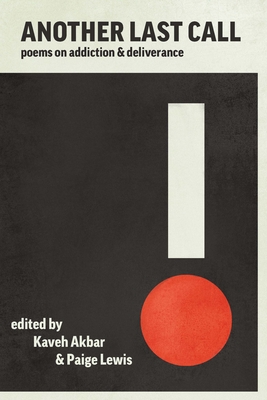 Coperta cărții 'Another Last Call: Poems on Addiction and Deliverance - Kaveh Akbar'