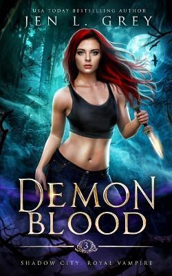 Demon Blood - Jen L. Grey