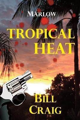 Marlow: Tropical Heat - Bill Craig