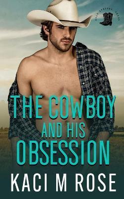Coperta cărții 'The Cowboy and His Obsession - Kaci M. Rose'