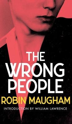 The Wrong People (Valancourt 20th Century Classics) - Robin Maugham