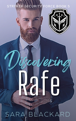 Discovering Rafe: A Sweet Romantic Suspense - Sara Blackard