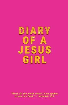 Diary Of A Jesus Girl: Journal - Crystal S. Daye