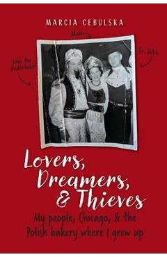 Coperta cărții 'Lovers, Dreamers, & Thieves - Marcia Cebulska'