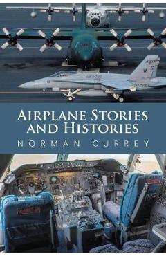 Poza produsului Airplane Stories and Histories - Norman Currey