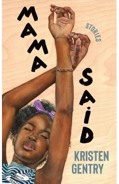 Mama Said: Stories - Kristen Gentry