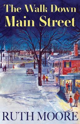 The Walk Down Main Street - Ruth Moore