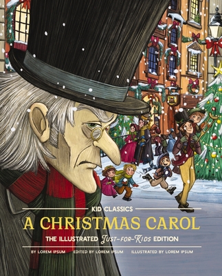 A Christmas Carol - Kid Classics: The Illustrated Just-For-Kids Edition - Charles Dickens