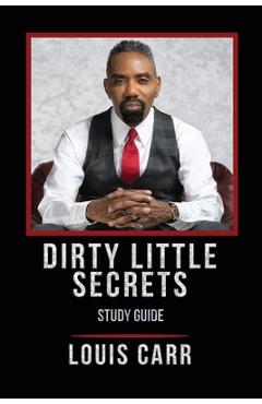 Poza produsului Dirty Little Secrets - Study Guide - Louis Carr