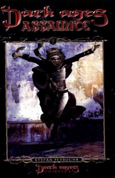 Dark Ages Assamite: Book 2 of the Dark Ages Clan Novel Saga - Stefan Petrucha