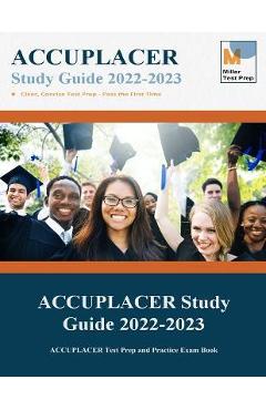 Coperta cărții 'ACCUPLACER Study Guide: ACCUPLACER Test Prep and Practice Exam Book - Miller Test Prep'