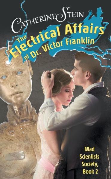 The Electrical Affairs of Dr. Victor Franklin - Catherine Stein