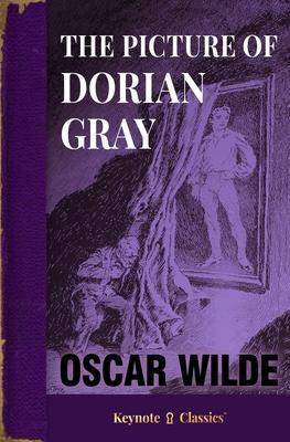 The Picture of Dorian Gray (Annotated Keynote Classics) - Oscar Wilde