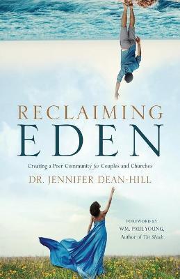 Reclaiming Eden - Jennifer Dean-hill