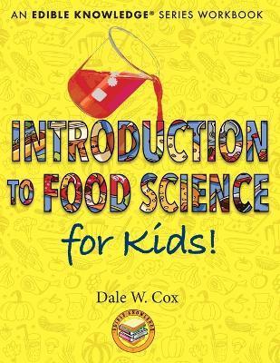 Introduction to Food Science for Kids! - Dale Wesley Cox