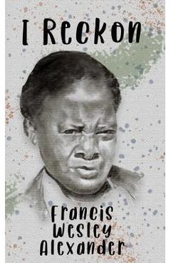 Coperta cărții 'I Reckon: Haiku and Haibun - Francis W. Alexander'
