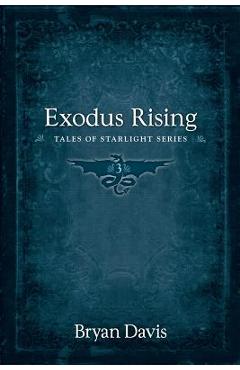 Poza produsului Exodus Rising (Tales of Starlight V3) (2nd Edition) - Bryan Davis
