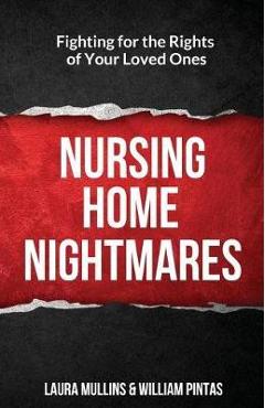 Coperta cărții 'Nursing Home Nightmares: Fighting for the Rights of Your Loved Ones - William Pintas'