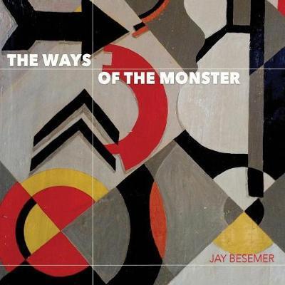 The Ways of the Monster - Jay Besemer