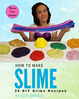 How to Make Slime: 35 DIY Slime Recipes - Silvia Shamus