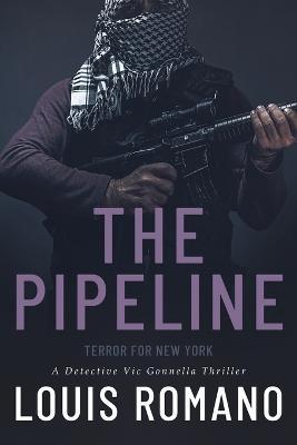 The Pipeline: Terror for New York - Louis Romano