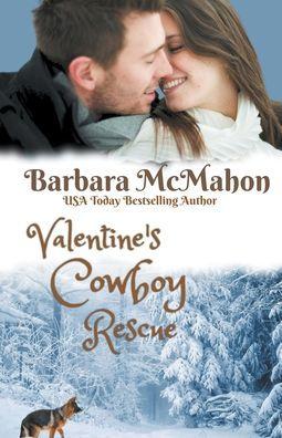 Valentine's Cowboy Rescue - Barbara Mcmahon