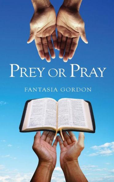 ​​Prey or Pray - Fantasia Gordon