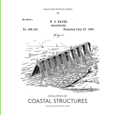 Coperta cărții 'Jamaica Bay Pamphlet Library 14: Evolution of Coastal Structures - Catherine Seavitt Nordenson'