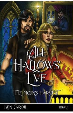 Coperta cărții 'All Hallows' Eve: The Moon's Harvest - Ken Caroli'