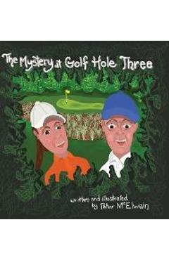 Coperta cărții 'The Mystery at Golf Hole Three - Peter Mcelwain'