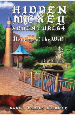Coperta cărții 'Hidden Mickey Adventures 4: Revenge of the Wolf - Nancy Temple Rodrigue'