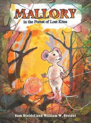 Mallory in the Forest of Lost Kites - William W. Steidel