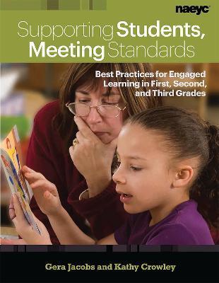Supporting Students, Meeting Standards: Best Practices for Engaged Learning in First, Second, and Third Grades - Gera Jacobs