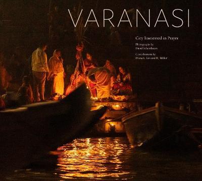 Varanasi: City Immersed in Prayer - David Scheinbaum
